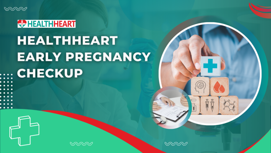 HEALTH HEART EARLY PREGNANCY CHECKUP